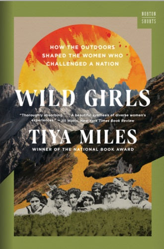 Wild Girls: How the Outdoors Shaped the Women Who Changed the Nation