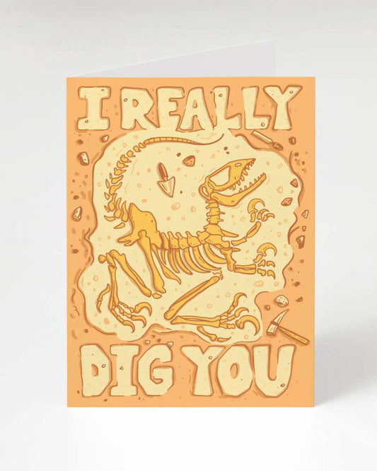 I Really Dig You Greeting Card