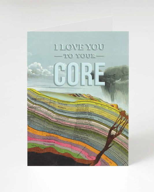 I Love You to Your Core Greeting Card