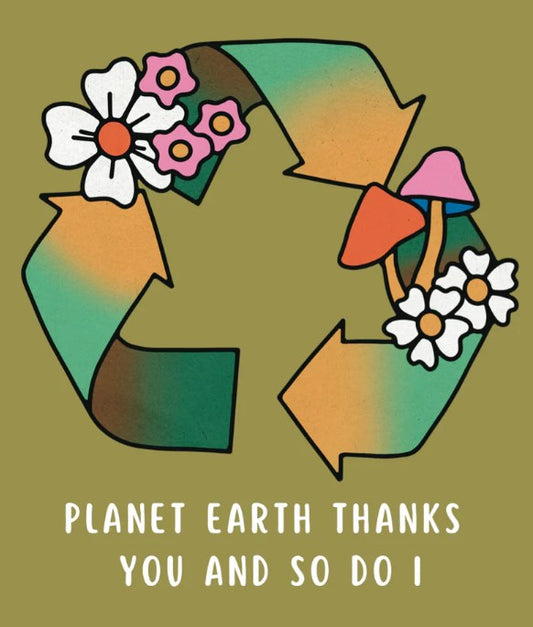 Planet Earth Thanks You and So Do I Greeting Card